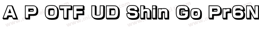 A P OTF UD Shin Go Pr6N字体转换
